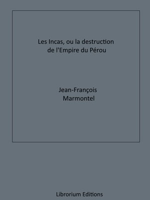 cover image of Les Incas, ou la Destruction de l'Empire du Pérou